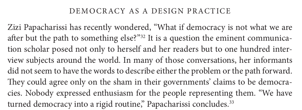“What if democracy is not what we are after but the path to something else?”